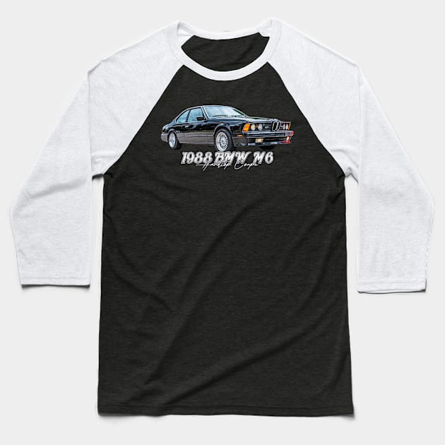 1988 BMW M6 Hardtop Coupe Baseball T-Shirt by Gestalt Imagery